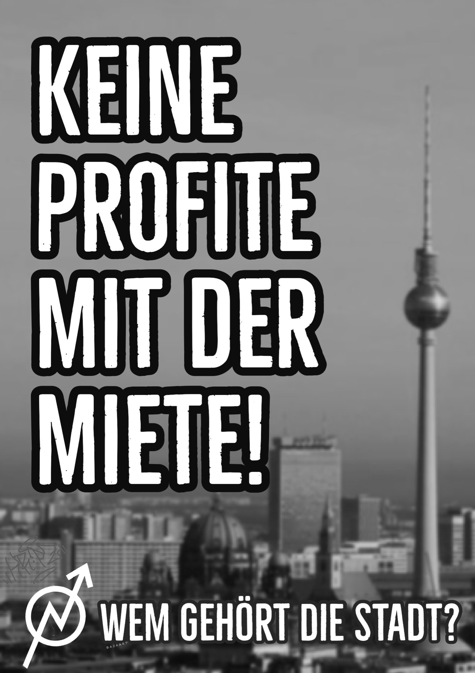 Plakat mit dem Slogan "Keine Profite mit der Miete!", das soziale Gerechtigkeit in der Mietdebatte thematisiert.