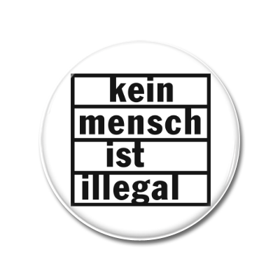 kein mensch ist illegal | Button