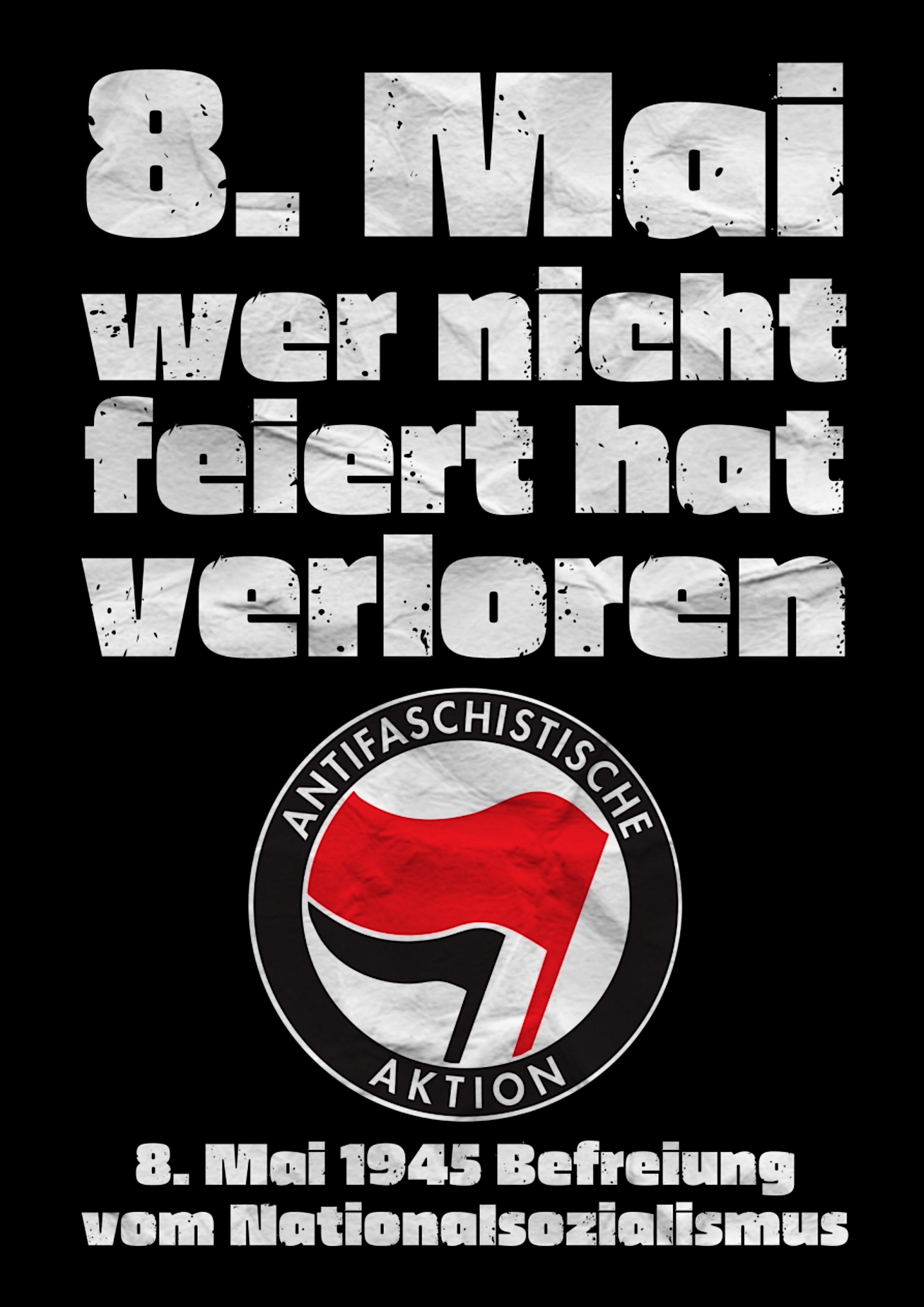 8. Mai wer nicht feiert hat verloren | Poster