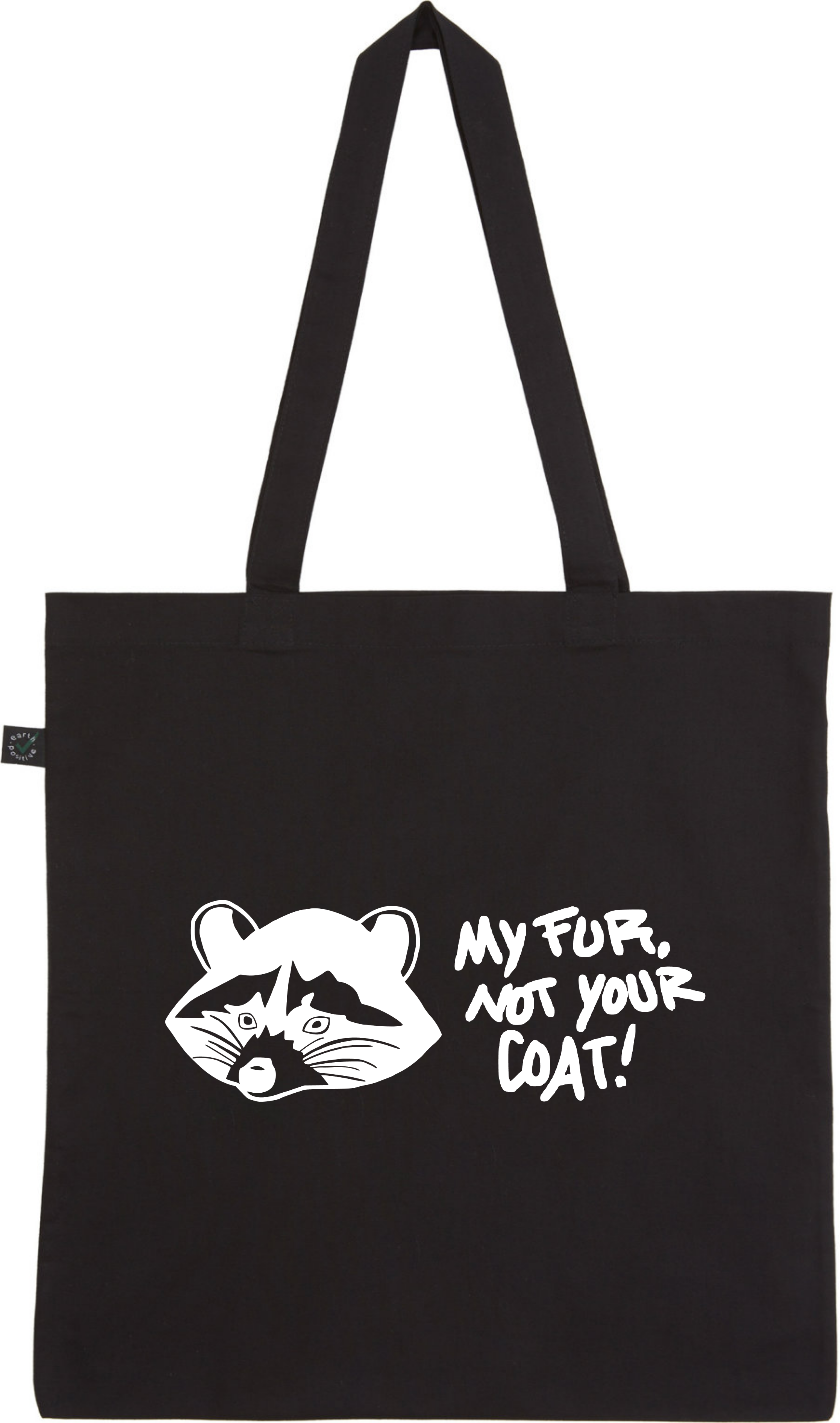 Tragetasche in Schwarz mit weißem Aufdruck eines Waschbären und der Aufschrift "My fur, not your coat!".