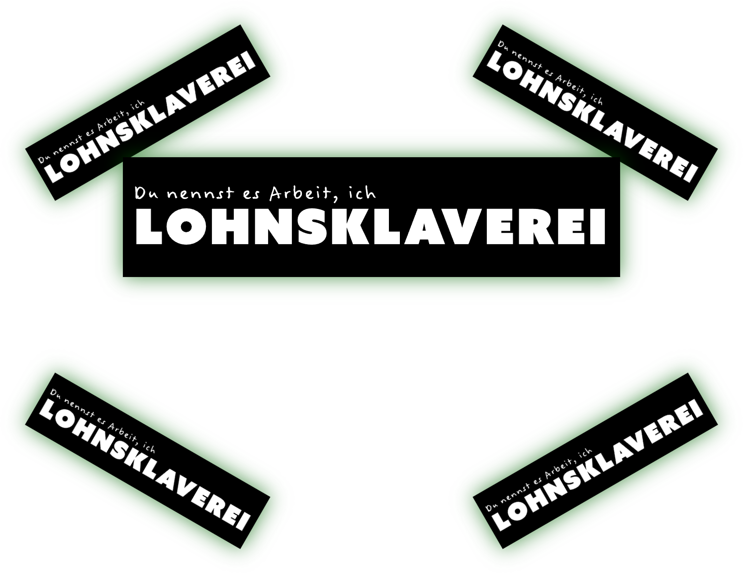 Eine Reihe von Aufklebern mit dem Schriftzug "Lohnsklaverei" und dem Zusatz "Du nennst es Arbeit, ich".